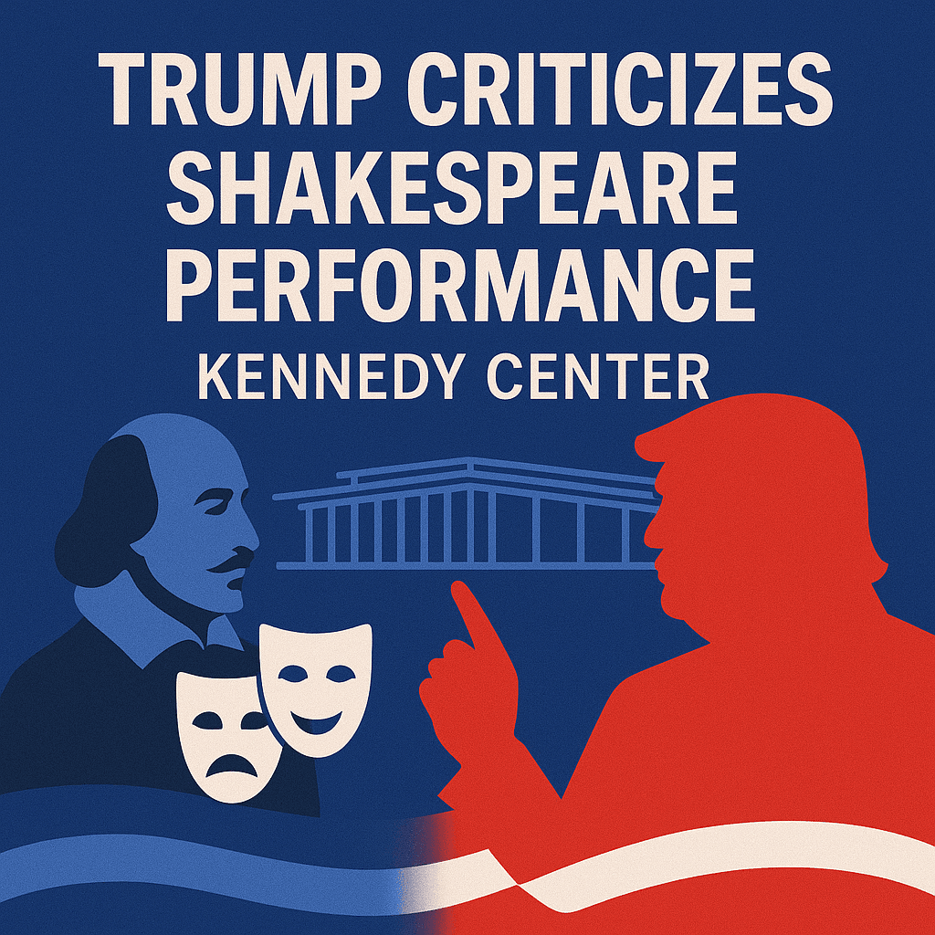 Trump Criticizes 'Lesbian-Only Shakespeare' Performance at Kennedy Center