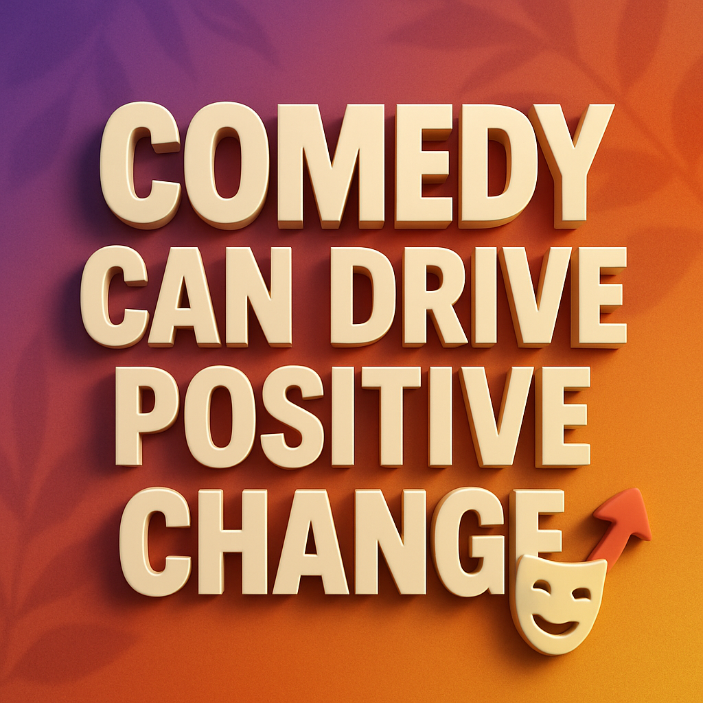 A square-format 3D-style illustration with a gradient background transitioning from deep purple at the top to vibrant orange at the bottom, overlaid with subtle leaf silhouettes. Centered in extruded cream-colored 3D text is the phrase “COMEDY CAN DRIVE POSITIVE CHANGE.” In the lower right corner, a 3D comedy mask and a red upward arrow symbolize humor’s power to uplift.