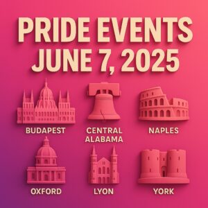 A square-format 3D illustration with a magenta-to-pink gradient background and subtle leaf silhouettes. At the top, bold, extruded beige text reads “Pride events June 7 2025.” Below, six stylized 3D landmarks, each in varying shades of pink, represent different cities: a Parliament-style building for Budapest; a bell icon for Central Alabama; a Colosseum-like structure for Naples; a domed building for Oxford; a Gothic church for Lyon; and a castle tower for York. Each landmark is labeled with its city name in off-white text centered beneath it.