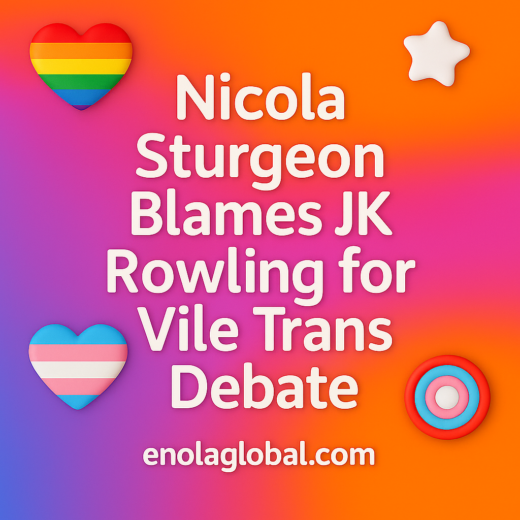 Nicola Sturgeon blames JK Rowling for vile trans debate