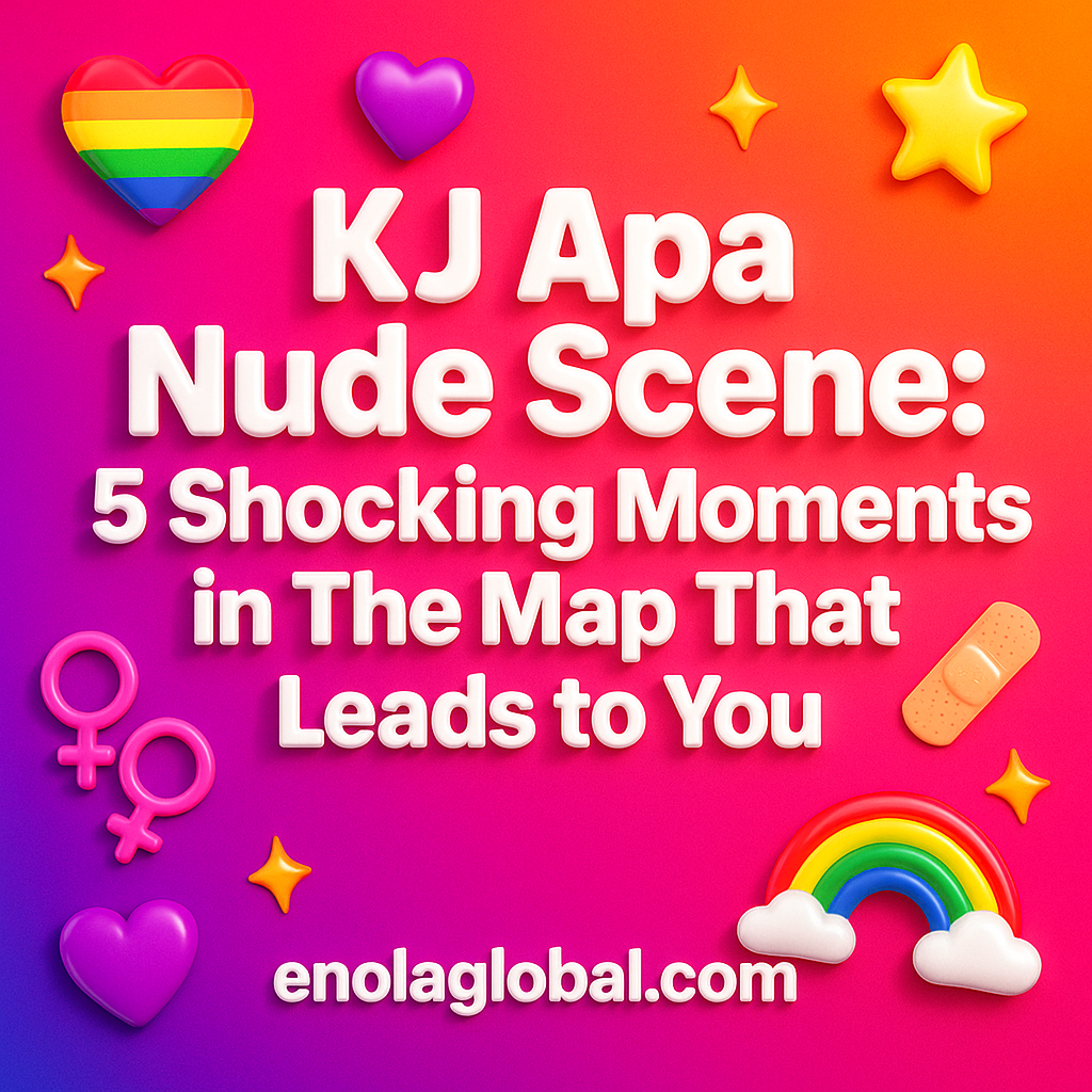 KJ Apa Nude Scene: 5 Shocking Moments in The Map That Leads to You Square news graphic showing a post title named "KJ Apa Nude Scene: 5 Shocking Moments in The Map That Leads to You" in bold white text on a pink–orange–purple gradient, with a rainbow heart, purple heart, and interlinked female symbols; enolaglobal.com at the bottom.